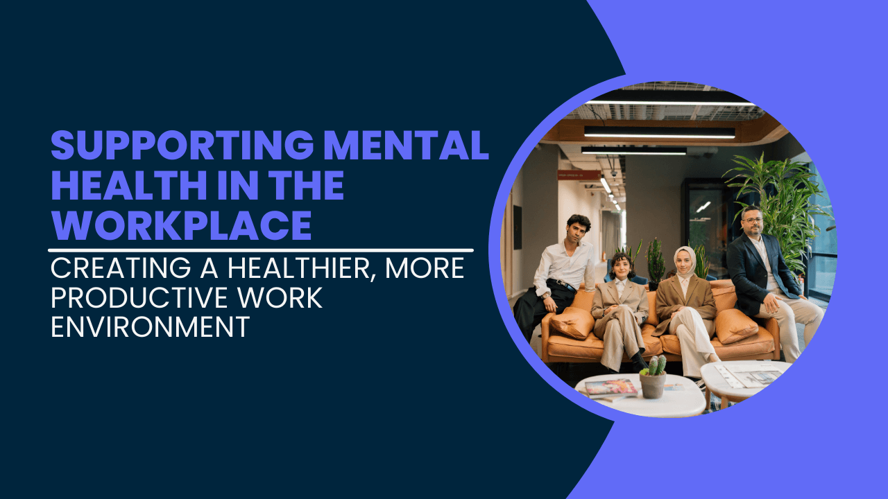 Supporting Mental Health in the Workplace