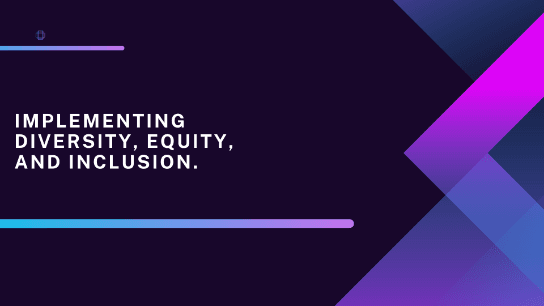 Implementing Diversity, Equity, and Inclusion