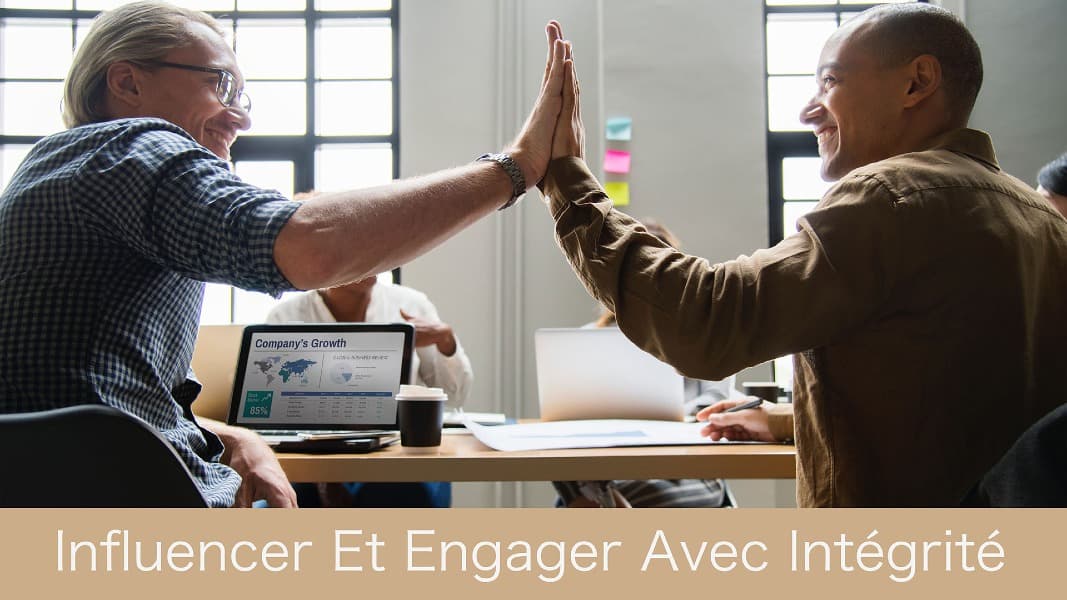 Influencer Et Engager Avec Intégrité
