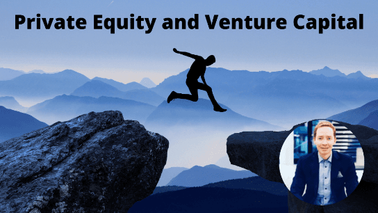 Private Equity and Venture Capital